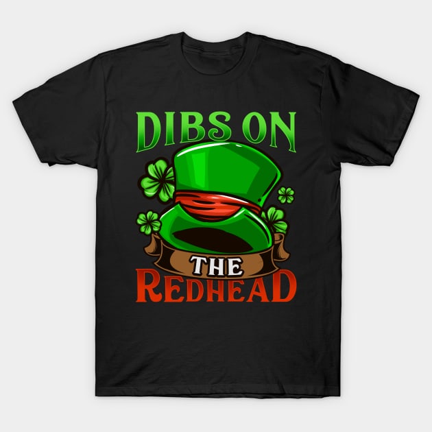 Dibs on the Redhead I Ireland Shenanigans graphic T-Shirt by biNutz